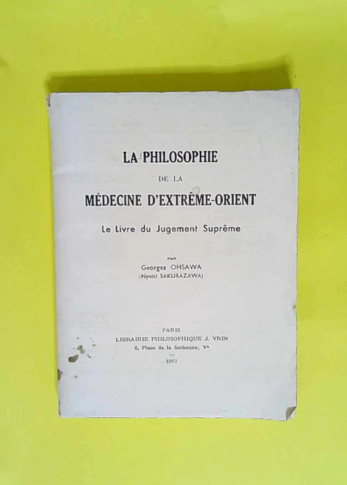 La philosophie de la médecine d extrême-orient  – Georges Ohsawa