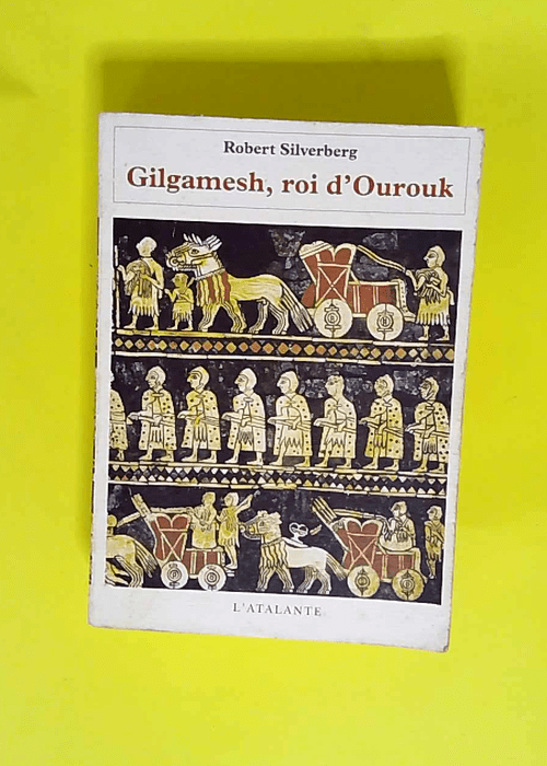 Gilgamesh Roi D Ourouk  – Robert Silver...