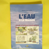 L eau à la maison Mode d emploi écologique ...