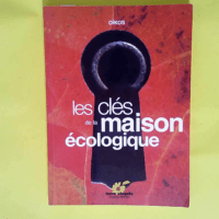 Les clés de la maison écologique  – O...