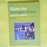 Guide des énergies vertes pour la maison  &#...