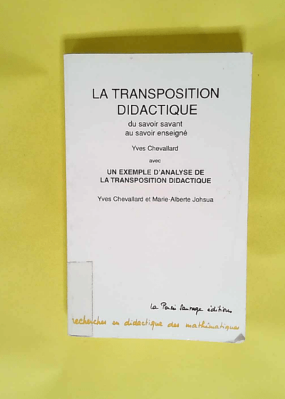 Transposition didactique Du savoir savant au savoir enseigné - Un exemple d analyse de la transposition didactique - Yves Chevallard