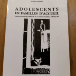 Adolescents En Familles D’accueil – Techniques Et Équipes Du Placement Familial Spécialisé – Collectif