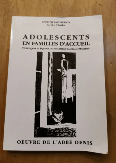 Adolescents En Familles D'accueil - Techniques Et Équipes Du Placement Familial Spécialisé - Collectif