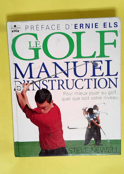 Le Golf Manuel d instruction - Steve Newell