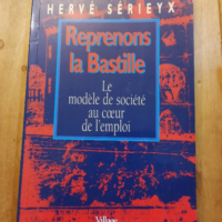 Reprenons La Bastille – Le Modèle De Société Au Coeur De L’emploi – Annick Renaud-Coulon