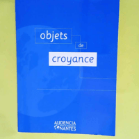 Objets De Croyance Un choix de textes autour du sujet de culture générale du concours d entrée aux grandes écoles de commerce et de management (Les textes du sujet) – Bernard Cier