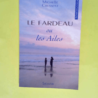 Le fardeau Ou les Ailes – Michelle Cressent