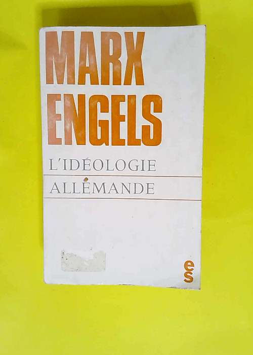 L idéologie allemande  – Friedrich Engels