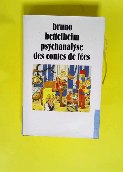 Psychanalyse des contes de fées  - Bruno Bettelheim