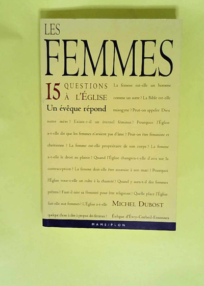 Les femmes. 15 questions à l eglise 15 questions à l Eglise. Un évêque répond. - Michel Dubost