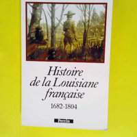 La Louisiane française: 1682-1804  – B...