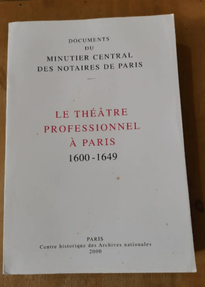 Le Theatre Professionnel A Paris 1600-1649 - Collectif