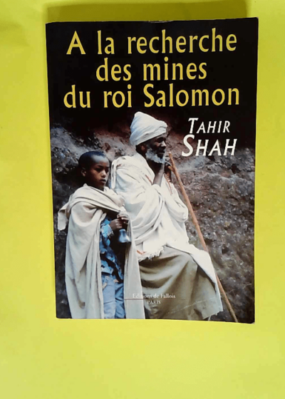 A la recherche des mines du Roi Salomon  - Tahir Shah