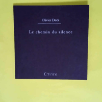 Le Chemin du Silence  – Olivier Deck