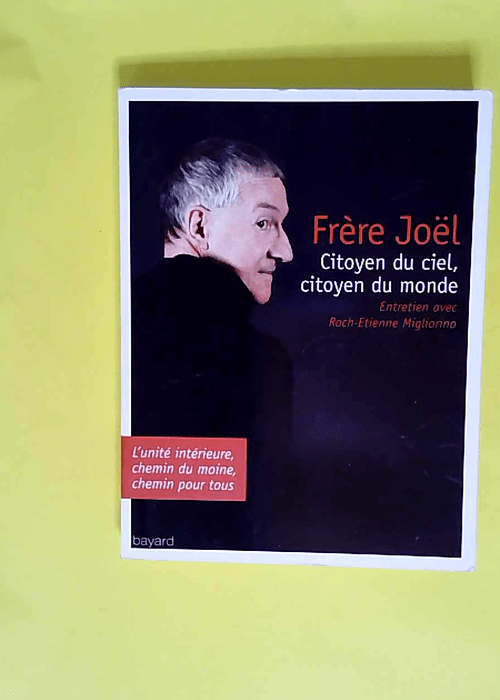 Citoyen du ciel citoyen du monde L unité intérieure chemin du moine chemin pour tous – Frère Joël