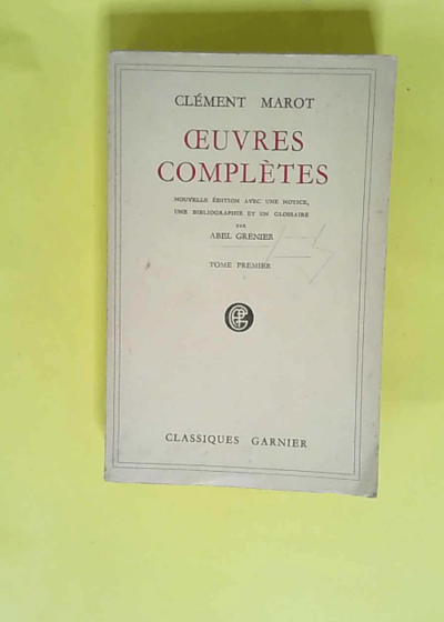 Oeuvres Completes De Clement Marot Tome I  - Marot Clement