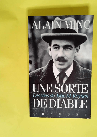 Une Sorte De Diable Les Vies De J.M Keynes Les vies de J. M Keynes - Alain Minc