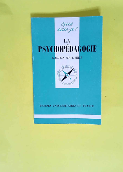 La Psycho-Pédagogie  - Gaston Mialaret