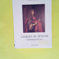 CHARLES DE SEVIGNE GENTILHOMME DU XVIIe SIECL...