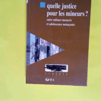 Quelle justice pour les mineurs ? Entre enfan...