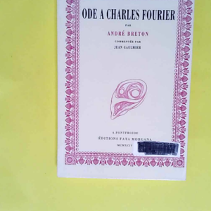 Ode à Charles Fourier  – André Breton