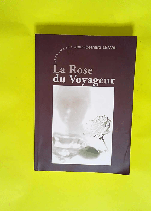 La Rose du Voyageur  – Jean-Bernard Lemal