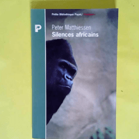 Silences Africains  – Peter Matthiessen