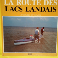 La route des lacs landais  – Claude Cha...