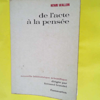 De l acte à la pensée Essai de psychologie ...