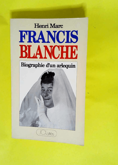 Francis Blanche  - MARC Henri