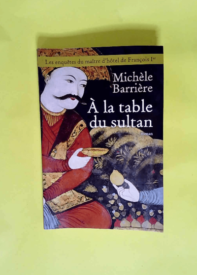 A La Table Du Sultan  - Michele Barrière