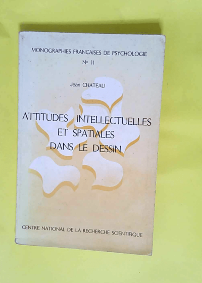 Attitudes intellectuelles et spatiales dans le dessin  - Jacques Chateau