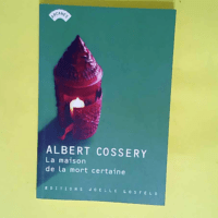 La Maison de la mort certaine  – Albert...