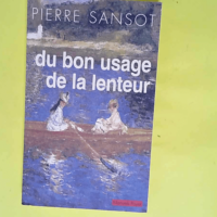 Du bon usage de la lenteur  – Pierre Sa...