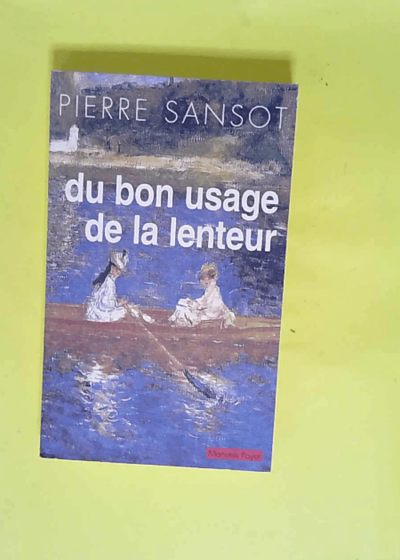 Du bon usage de la lenteur  - Pierre Sansot