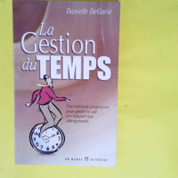 La gestion du temps  – Danielle Degarie