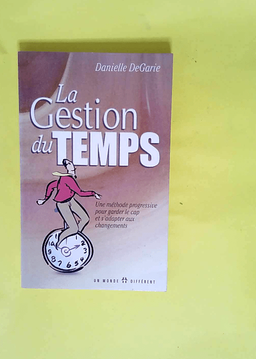 La gestion du temps  – Danielle Degarie