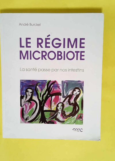 Le régime microbiote  - André Burckel