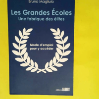 Les grandes écoles La fabrique des meilleurs...