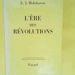 L ere des revolutions  – E.J. Hobsbawm