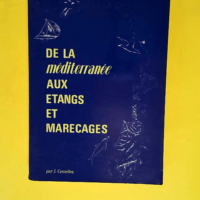 De La Mediterranée Aux Etangs Et Marecages  ...