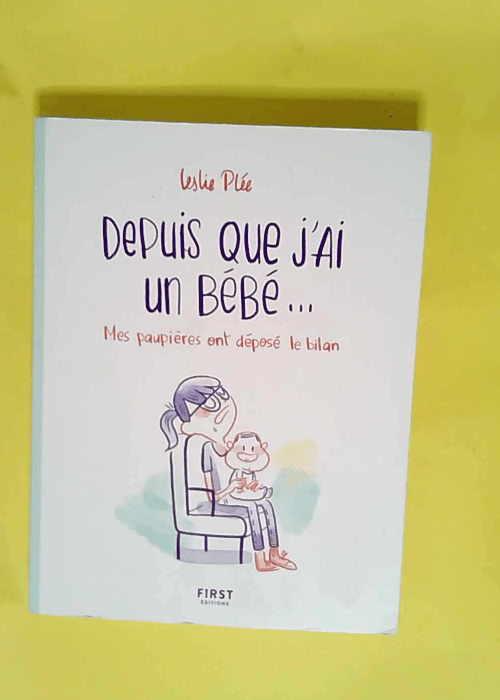 Depuis que j ai un bébé…  – Les...