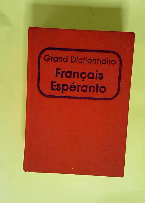 Grand Dictionnaire Francais-Esperanto  &#8211...