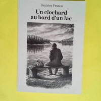 Un clochard au bord d un lac  – Beatric...