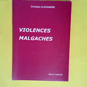 Violences Malgaches  – Alexandre Christ...