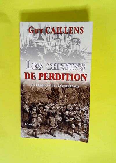 Les chemins de perdition  - Guy Caillens