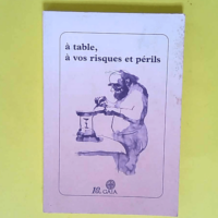 A table à vos risques et périls  –