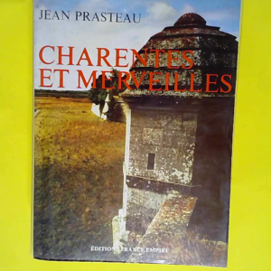 Charentes Et Merveilles  – Jean Prastea...