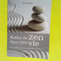 Mettez du zen dans votre vie Pour améliorer ...